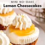 Mini No Bake Lemon Cheesecakes Pin